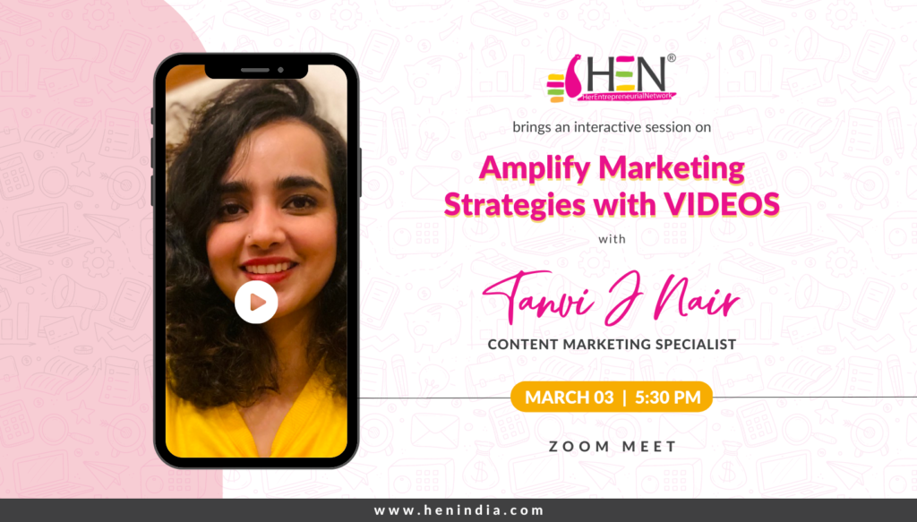 Amplify marketing strategies with videos- Tanvi J Nair HEN India