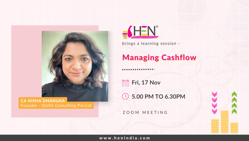 Managing Cashflow by CA Nisha Dhanuka - HEN Meet