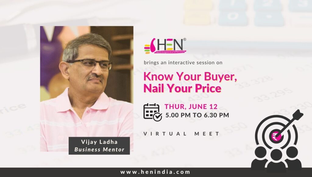 Know Your Buyer, Nail Your Price - HEN Meet with Vijay Ladha