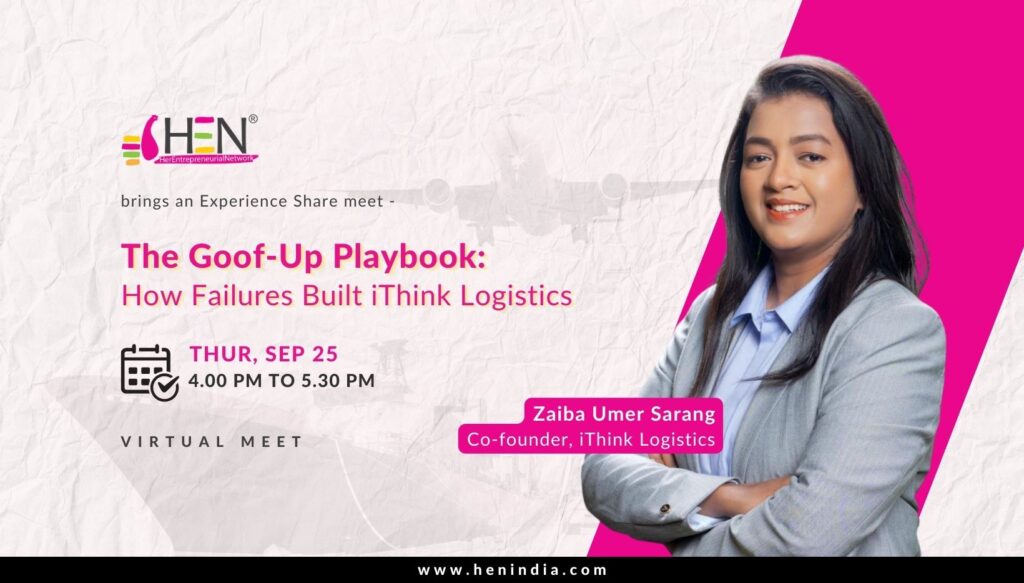 The Goof-Up Playbook: How Failures Built iThink Logistics HEN meet with Zaiba - co-founder - ithink Logistics