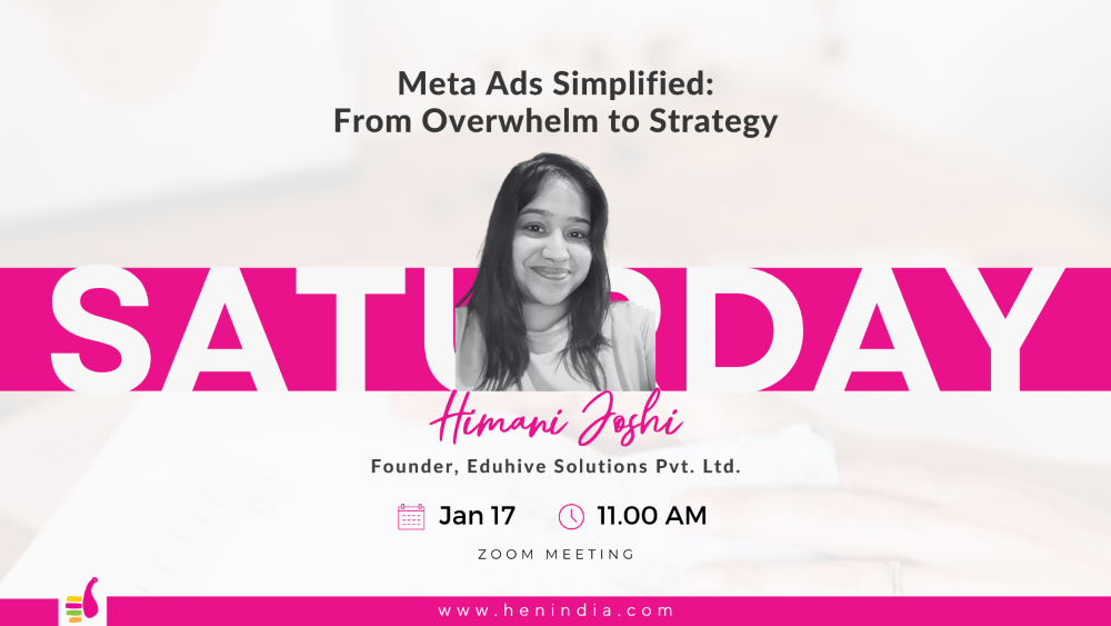 HEN_Saturday_Meta Ads Simplified with Himano Joshi January at HEN India