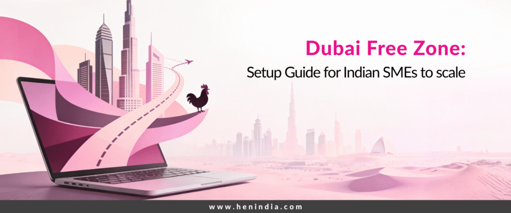 Dubai Free Zone for Indian Entrepreneurs